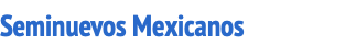 Seminuevos Mexicanos